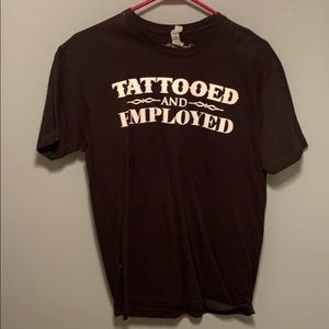 Tattooed and employed shirt